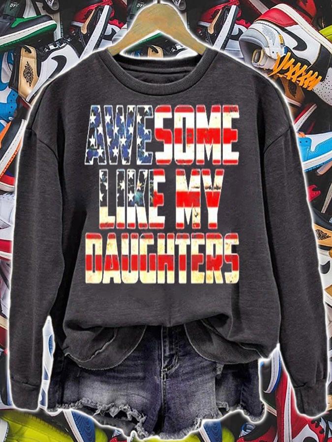 Awesome Like My Daughters 4Th July Flag Proud Dad Mom T-Shirt t-shirt sweatshirt