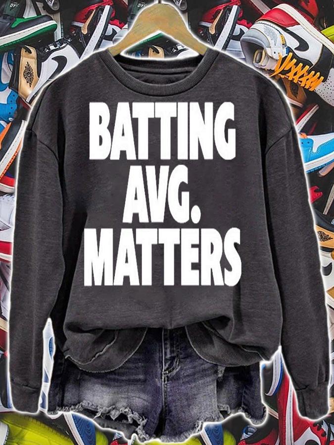 Batting Avg Matters T-shirt t-shirt sweatshirt