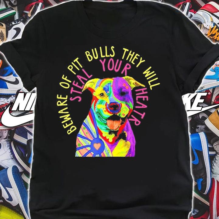 Beware Of Pit Bulls They Will Steal Your Heart Shirt t-shirt