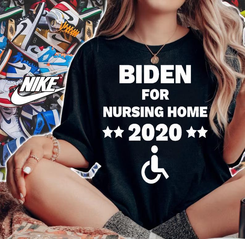 Biden For Nursing Home Anti Biden Pro Trump 2020 Election T-Shirt t-shirt