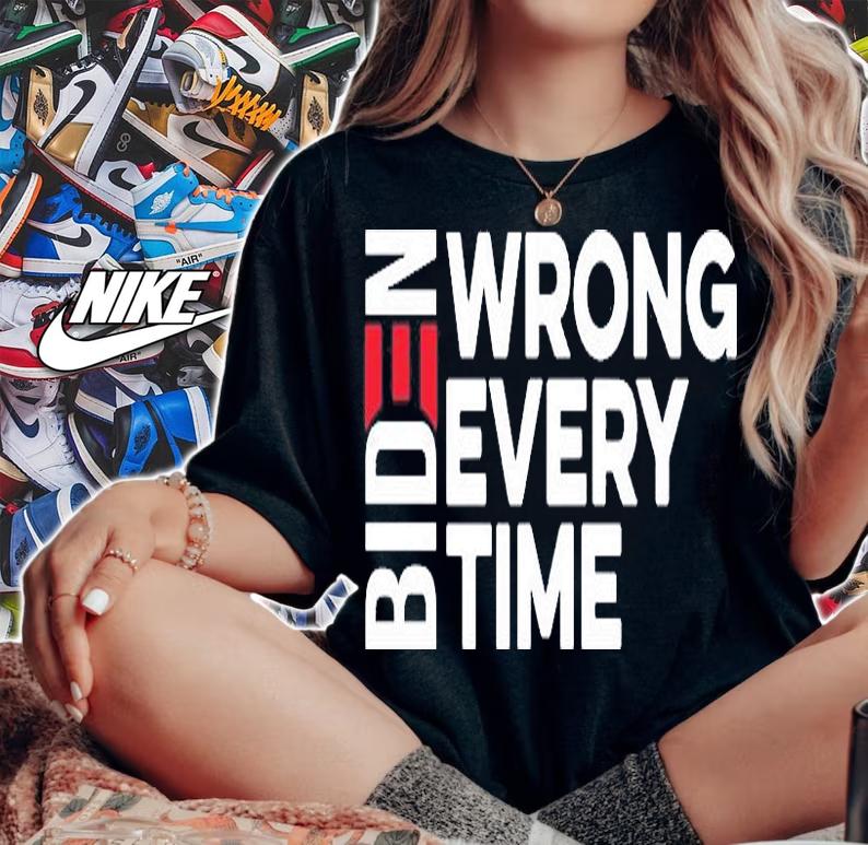 Biden Wrong Every Time Joe Biden T-Shirt t-shirt