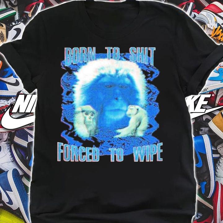 Born To Shit Forced To Wipe Dogecore Shirt t-shirt shirt