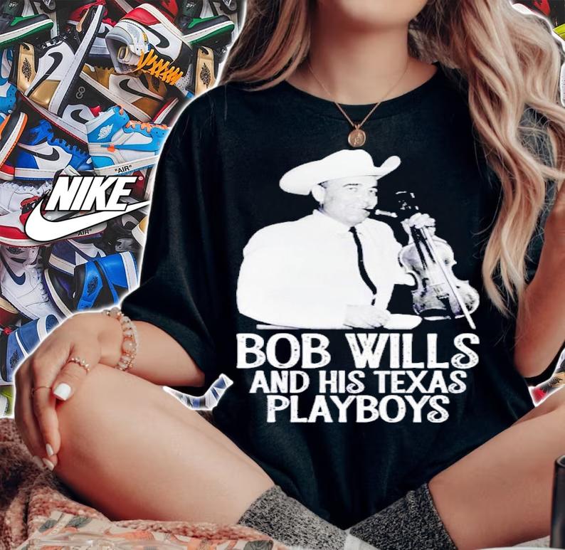 Bob Wills And His Texas Playboys Shirt t-shirt woman shirt