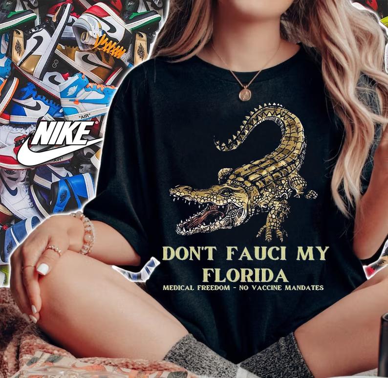 Don't Fauci My Florida Medical Freedom Anti Mandate T-Shirt t-shirt