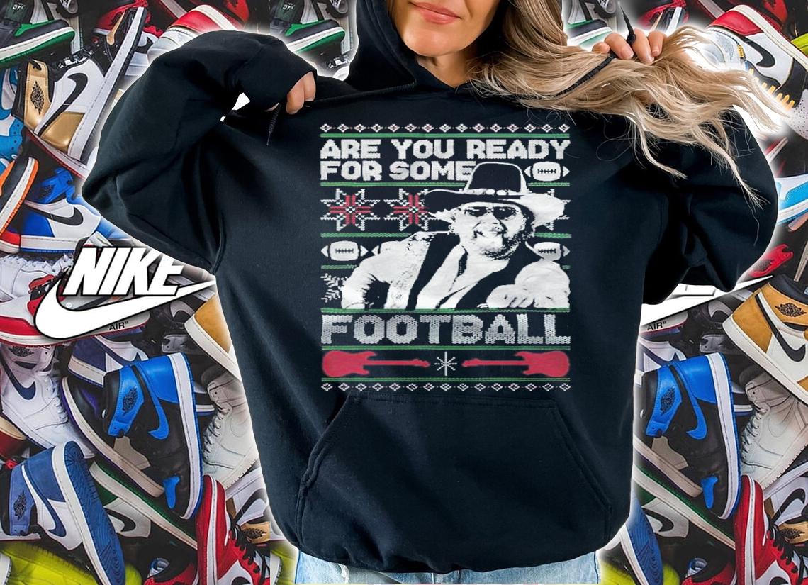 The Hank Are You Ready For Some Football Tacky Christmas Shirt t-shirt hoodie