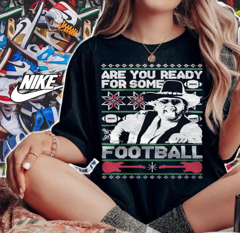 The Hank Are You Ready For Some Football Tacky Christmas Shirt t-shirt woman shirt