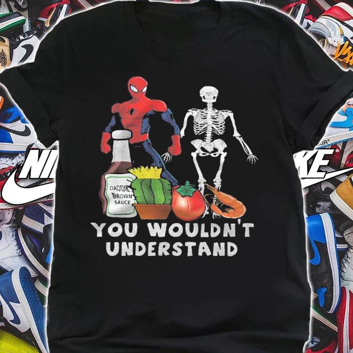 You Wouldnt Understand Spider Man and Skeleton shirt t-shirt