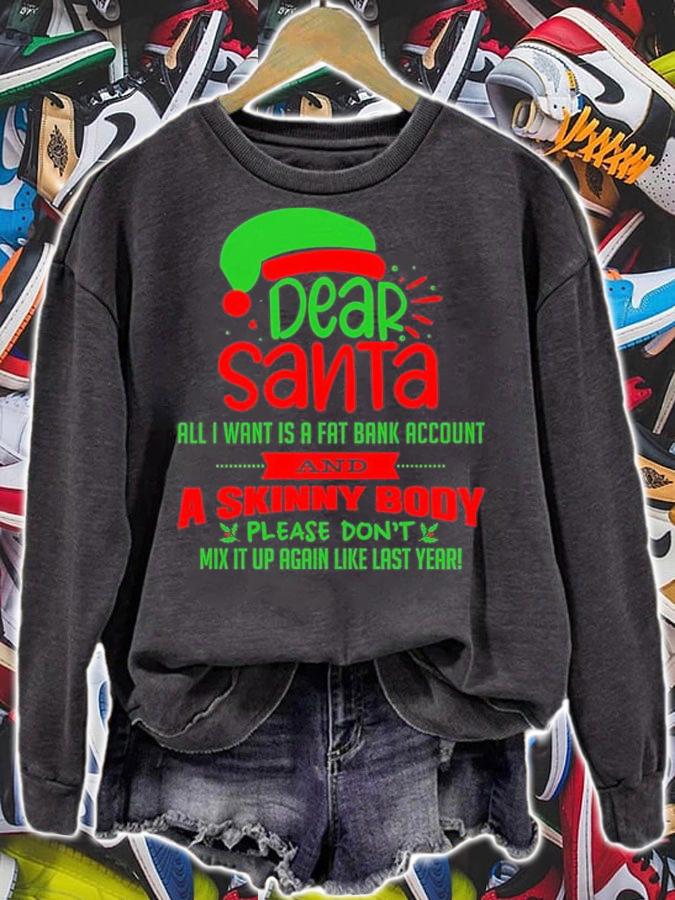 Dear Santa All I Want Is A Fat Bank Account And A Skinny Body Shirt t-shirt