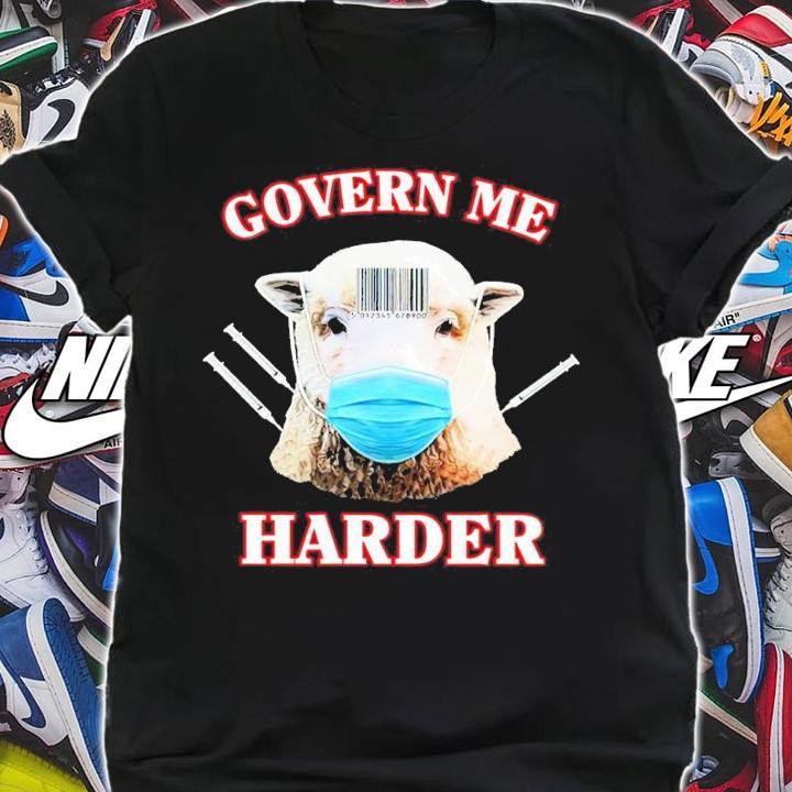 Govern Me Harder Shirt t-shirt shirt