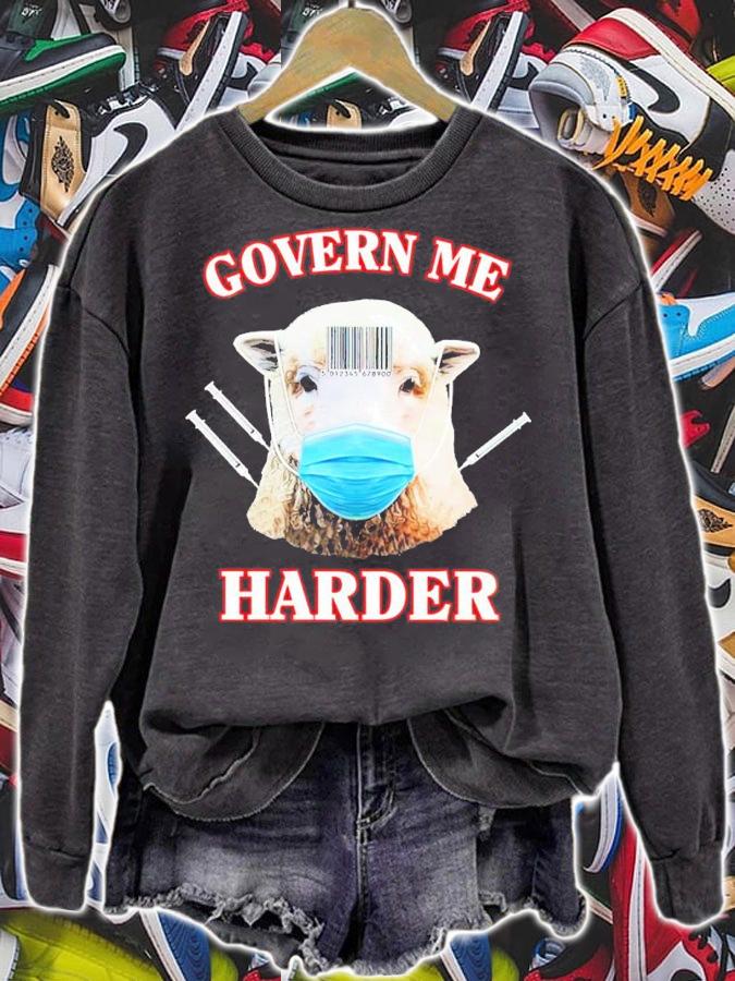 Govern Me Harder Shirt t-shirt sweatshirt