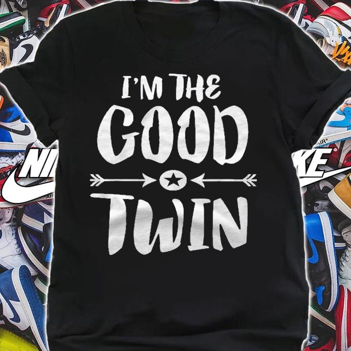 Im The Good Twin Brother Sister Gift Shirt t-shirt