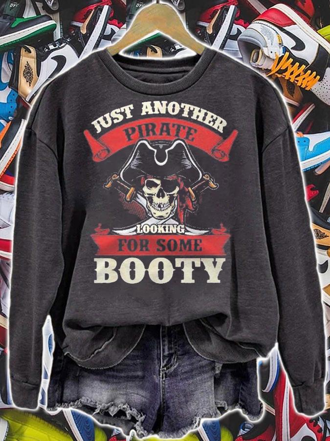 Just Another Pirate Looking For Some Booty Shirt t-shirt sweatshirt