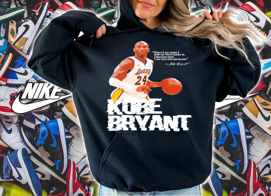 Kobe Bryant What I Am When I Step On That Court Is Shirt t-shirt hoodie
