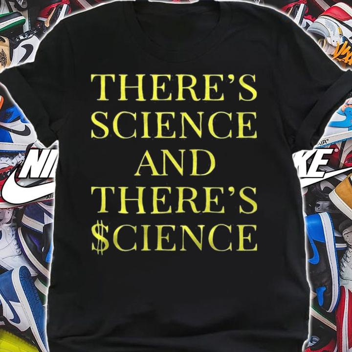 New Design theres Science And Theres $cience T-Shirt t-shirt shirt