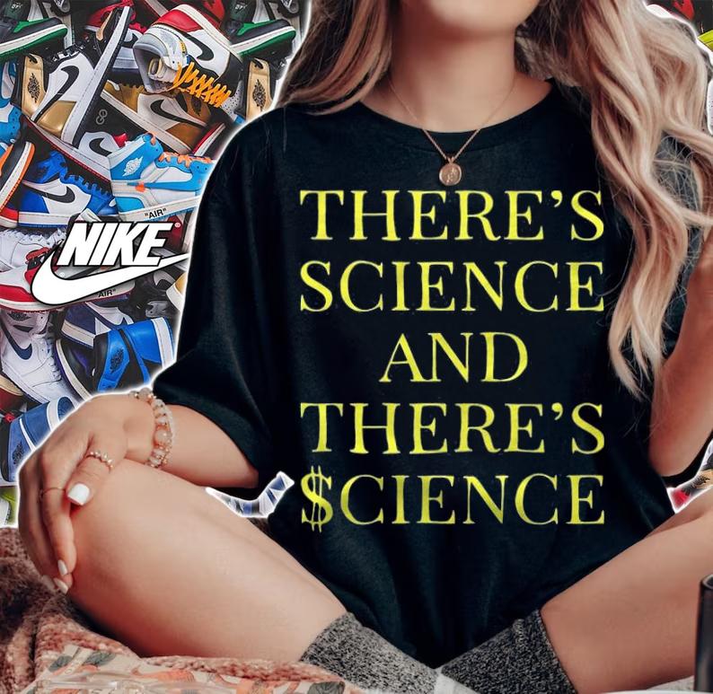 New Design theres Science And Theres $cience T-Shirt t-shirt woman shirt
