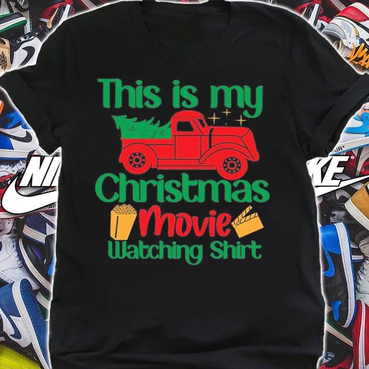 This is my Christmas Movies Watching Shirt Truck Christmas Tree T-Shirt t-shirt