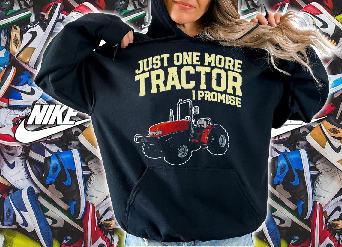 Farmers Just One More Tractor I Promise T-Shirt t-shirt