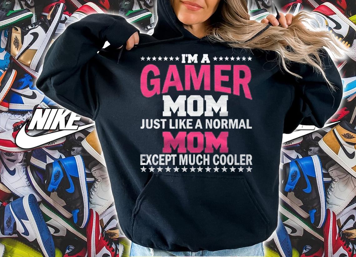 Gamer Mom Just Like A Normal Mom Except Much Cooler shirt t-shirt hoodie