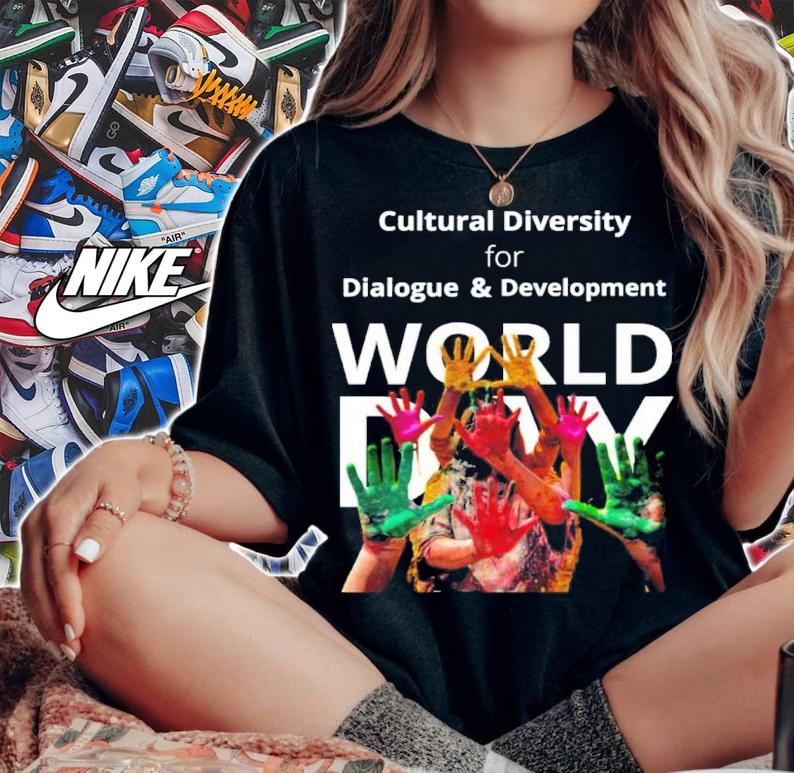 Cultural Diversity World Day Dialogue And Development Shirt t-shirt woman shirt