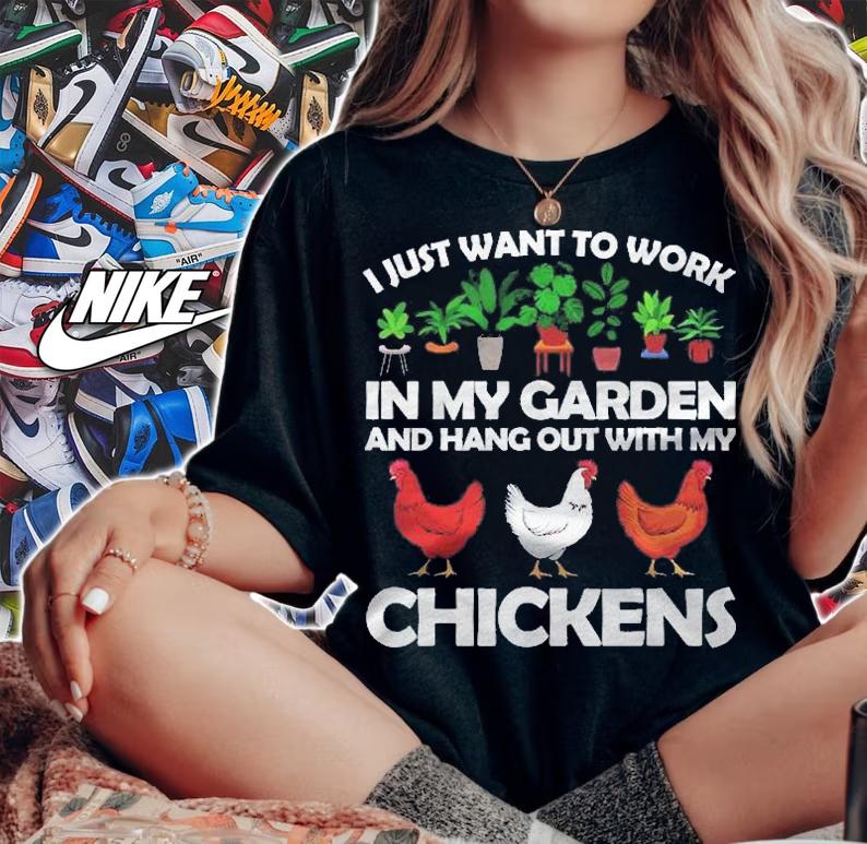 Funny Chicken For Men Women Gardening Chicken Lovers Garden Shirt t-shirt woman shirt