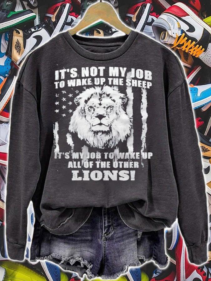 It's not my job to wake up the sheep it's my job to wake up all of the other wake up the lions T-shirt t-shirt sweatshirt