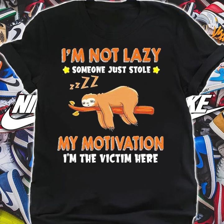 Sloth I'm Not Lazy Someone Just Stole My Motivation I'm The Victim Here T-Shirt t-shirt shirt
