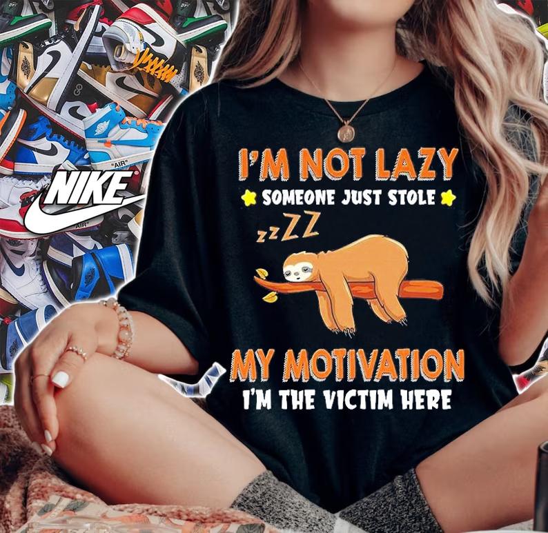 Sloth I'm Not Lazy Someone Just Stole My Motivation I'm The Victim Here T-Shirt t-shirt woman shirt