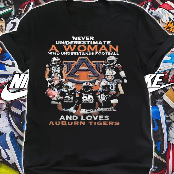 Never underestimate a woman who understands football and loves Auburn Tigers shirt t-shirt shirt