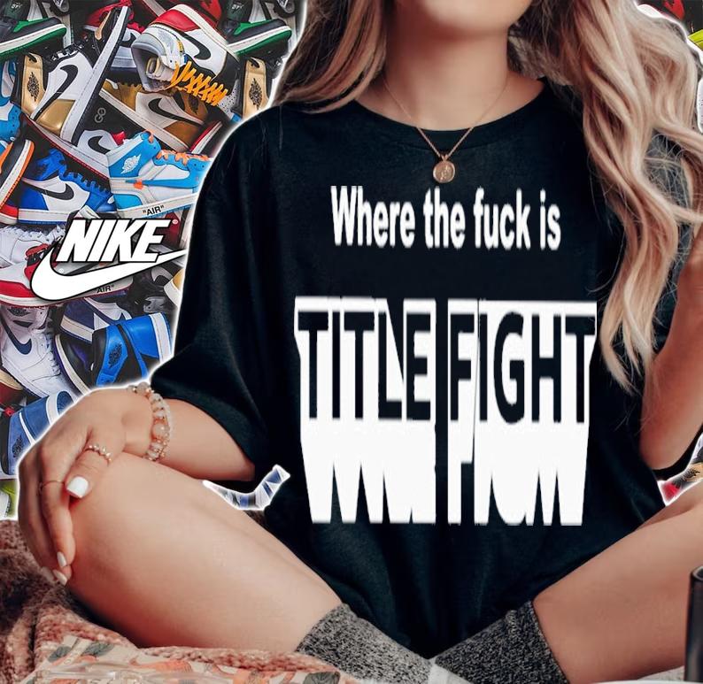 Official Where The Fuck Is Title Fight Shirt t-shirt woman shirt