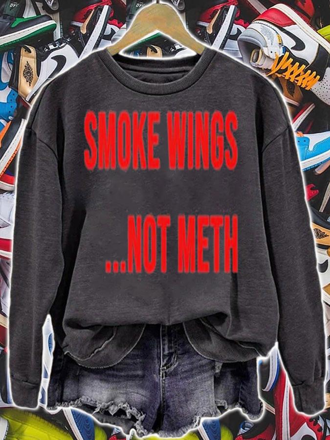 Smoke Wings Not Meth T-Shirt t-shirt sweatshirt
