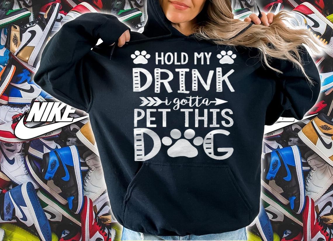Hold My Drink I Gotta Pet This Dog Tshirt Puppy Lover Gift Shirt t-shirt