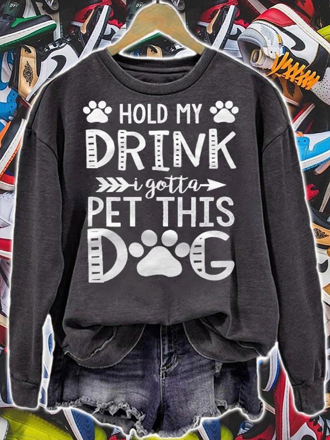 Hold My Drink I Gotta Pet This Dog Tshirt Puppy Lover Gift Shirt t-shirt