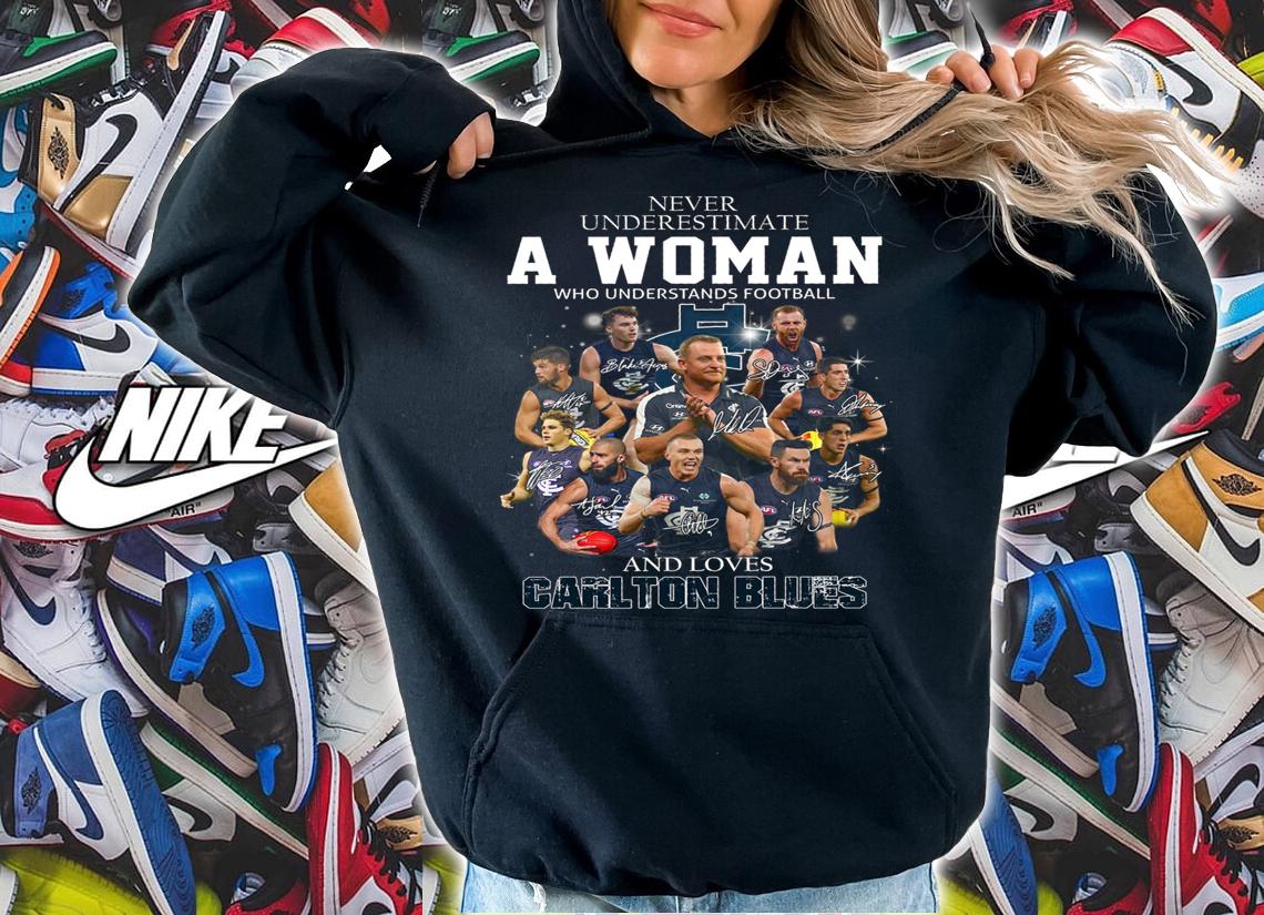 Never Underestimate A Woman Who Understands Football And Loves Carlton Blues Signatures t-shirt hoodie