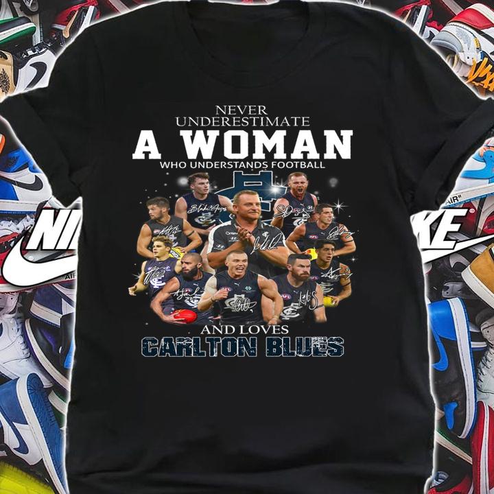 Never Underestimate A Woman Who Understands Football And Loves Carlton Blues Signatures t-shirt shirt
