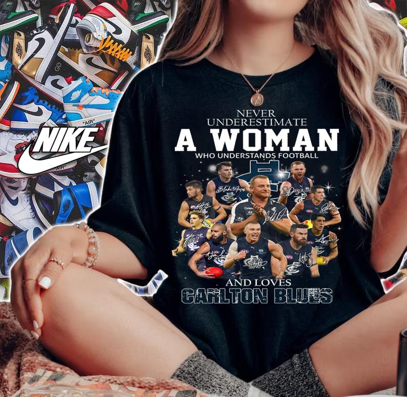 Never Underestimate A Woman Who Understands Football And Loves Carlton Blues Signatures t-shirt woman shirt
