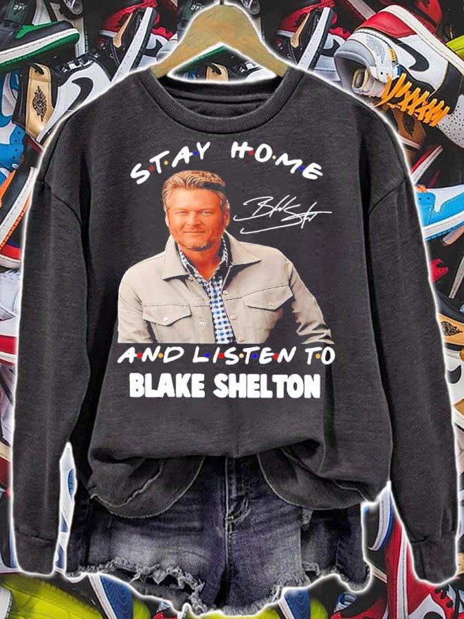 Stay Home And Listen To Blake Shelton Signatures Shirt t-shirt