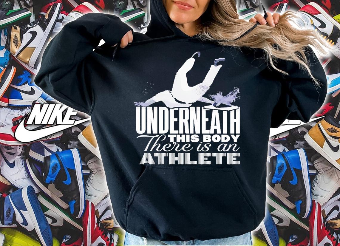 Talkin Yanks Underneath This Body There Is An Athlete T-Shirt t-shirt hoodie