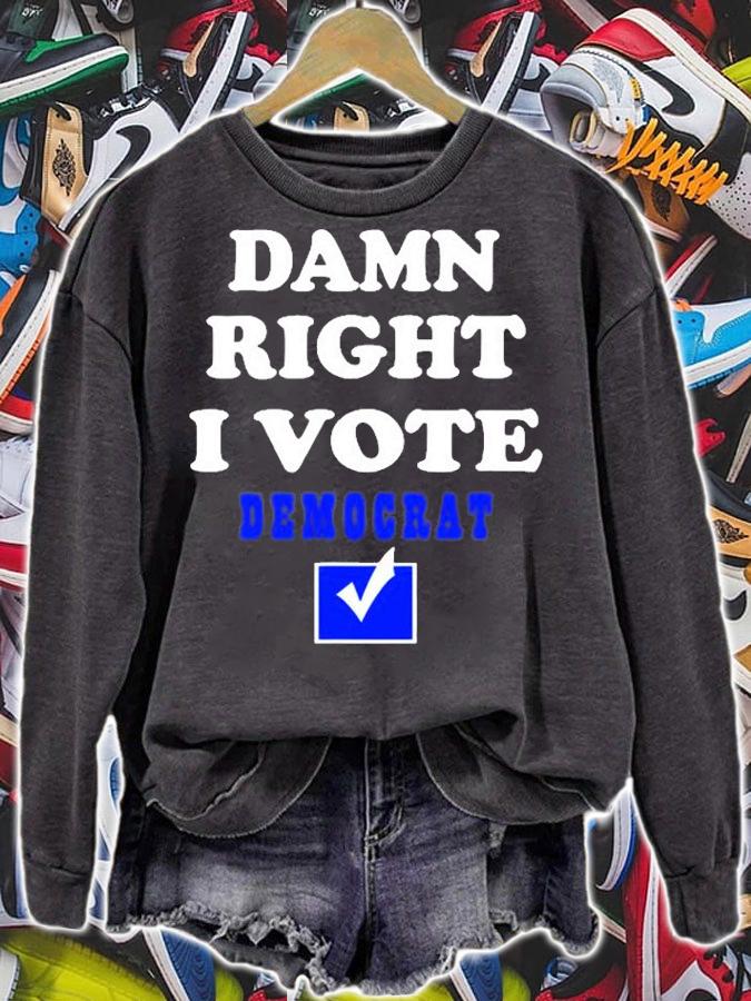 Damn Right I Vote Democrat T-Shirt t-shirt