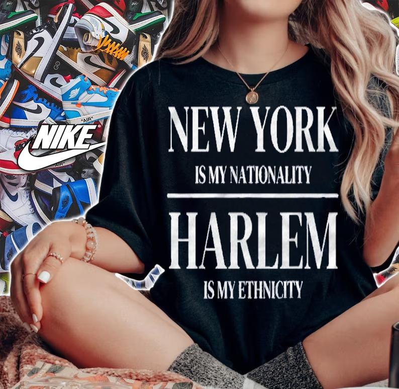 Harlem New York Is My Nationality Ethnicity New York City Shirt t-shirt woman shirt