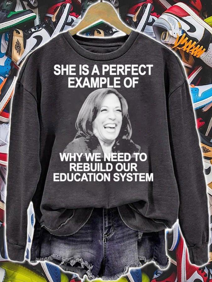 Kamala Harris She Is A Perfect Example Of Why We Need To Rebuild Our Education System Shirt t-shirt