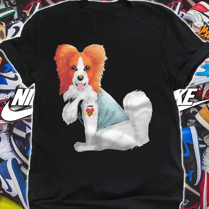 Papillon I Love Mom Tattoo Dog Shirt Funny Mothers Day Gift Shirt t-shirt shirt