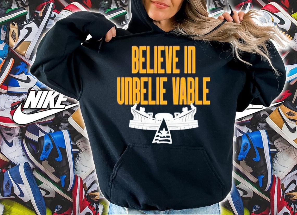 Top believe In Unbelievable Shirt t-shirt hoodie