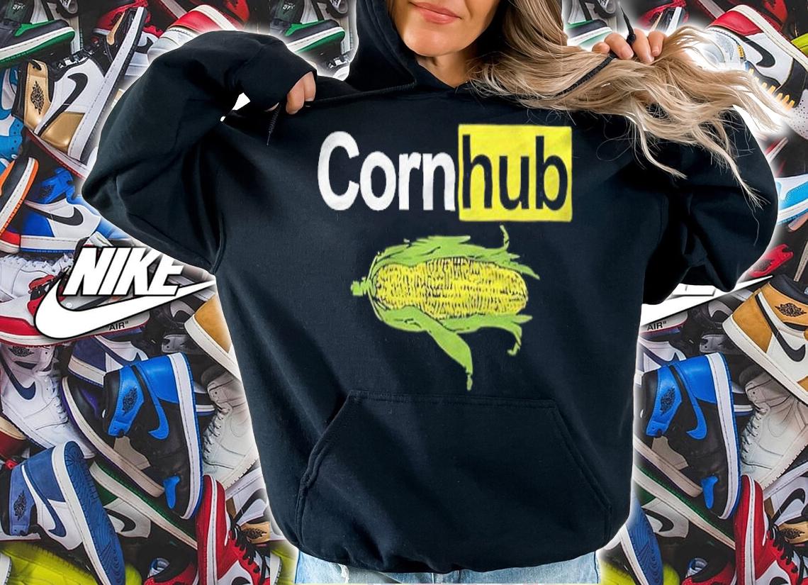 Corn Hub Shirt, sweater hoodie and tank top t-shirt