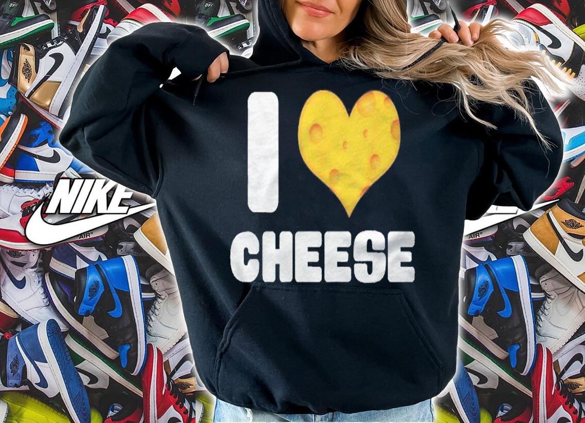 I Love Cheese  Funny Foodie Food Lover Eater Shirt t-shirt hoodie