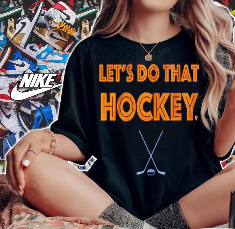 Let's Do That Hockey Buffalo Shirt t-shirt