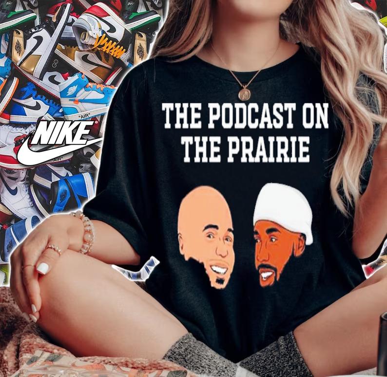 The Podcast On The Prairie With Jeremiah Hall And Brayden Willis Shirt t-shirt