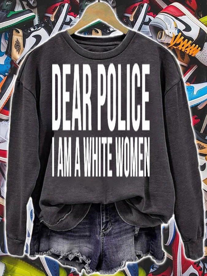 Dear Police I Am A White Women T-Shirt