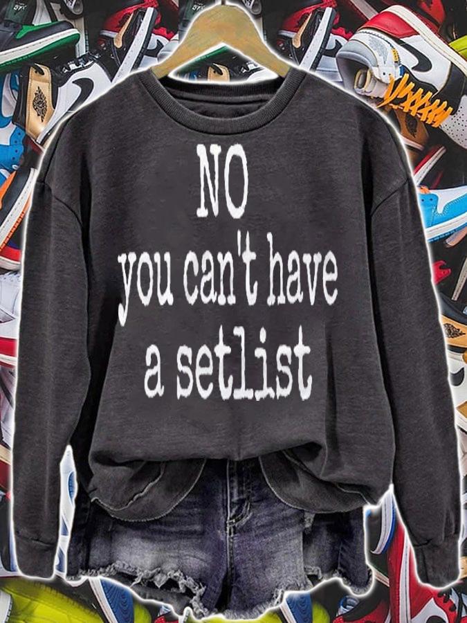 Funny No You Cant Have A Setlist Stage Tech Concert Shirt sweatshirt