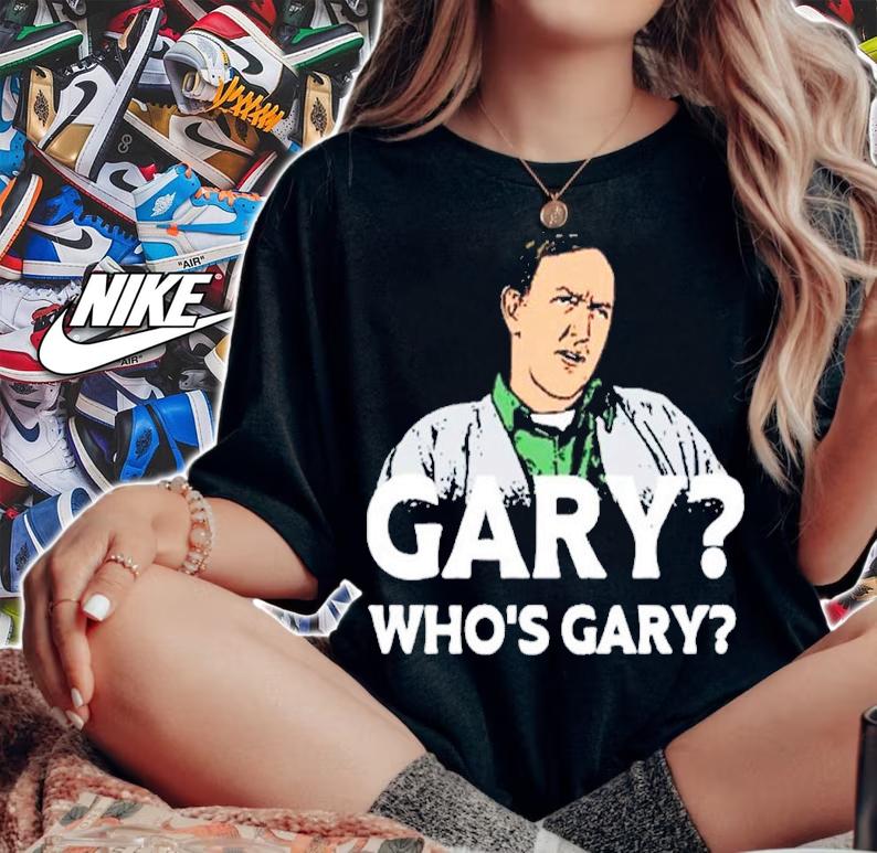Gary Who's Gary Shirt