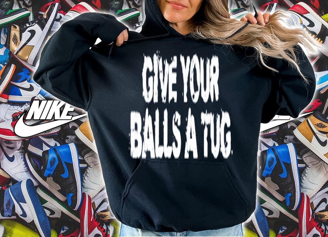 Give Your Balls A Tug T-Shirt